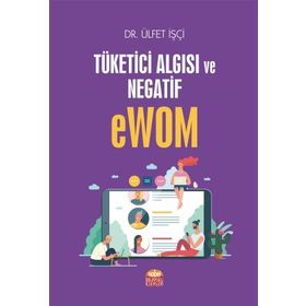Nobel Bilimsel Eserler - Tüketici Algısı ve Negatif Ewom