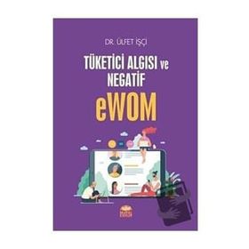 Nobel Bilimsel Eserler - Tüketici Algısı ve Negatif Ewom
