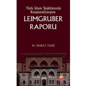 Nobel Bilimsel Eserler - Türk İdare Teşkilatında Rasyonalizasyon: Leimgruber Raporu