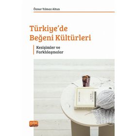 Nobel Bilimsel Eserler - Türkiye'de Beğeni Kültürleri - Kesişimler ve Farklılaşmalar