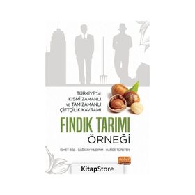 Nobel Bilimsel Eserler -Türkiye`de Kısmi Zamanlı ve Tam Zamanlı Çiftçilik Kavramı: Fındık Tarımı Örneği