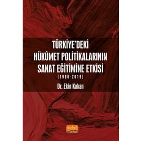 Nobel Bilimsel Eserler -Türkiye`deki Hükümet Politikalarının Sanat Eğitimine Etkisi (1980-2019)