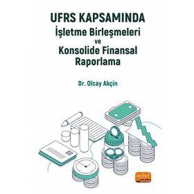 Nobel Bilimsel Eserler - Ufrs Kapsamında İşletme Birleşmeleri Ve Konsolide Finansal Raporlama