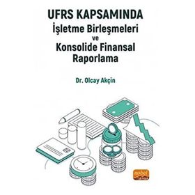 Nobel Bilimsel Eserler - Ufrs Kapsamında İşletme Birleşmeleri Ve Konsolide Finansal Raporlama