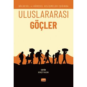 Nobel Bilimsel Eserler - Uluslararası Göçler - Bölgesel ve Küresel Gelişmeler Işığında