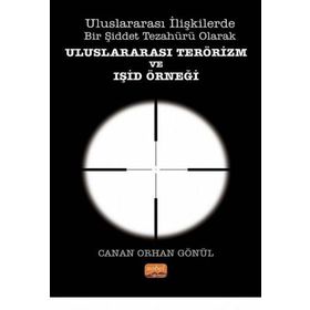 Nobel Bilimsel Eserler - Uluslararası İlişkilerde Bir Şiddet Tezahürü Olarak Uluslararası Terörizm ve IŞİD Örneği