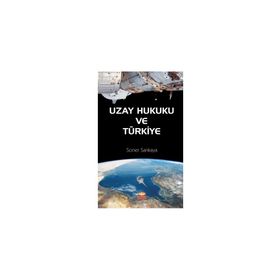 Nobel Bilimsel Eserler - Uzay Hukuku ve Türkiye