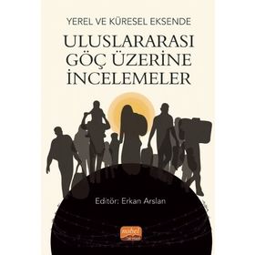 Nobel Bilimsel Eserler - ve Küresel Eksende Uluslararası Göç Üzerine İncelemeler