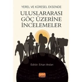 Nobel Bilimsel Eserler - ve Küresel Eksende Uluslararası Göç Üzerine İncelemeler