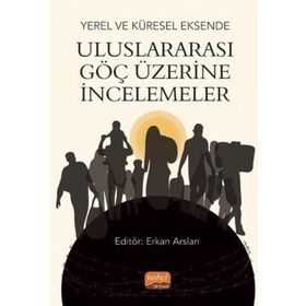 Nobel Bilimsel Eserler - ve Küresel Eksende Uluslararası Göç Üzerine İncelemeler