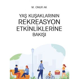 Nobel Bilimsel Eserler - Yaş Kuşaklarının Rekreasyon Etkinliklerine Bakışı