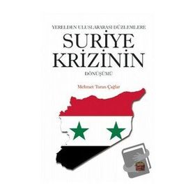 Nobel Bilimsel Eserler - Yerelden Uluslararası Düzlemlere Suriye Krizinin Dönüşümü