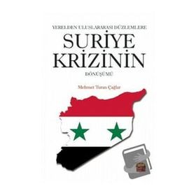Nobel Bilimsel Eserler - Yerelden Uluslararası Düzlemlere Suriye Krizinin Dönüşümü
