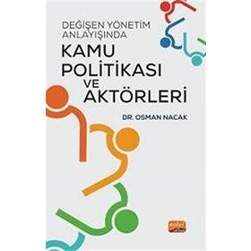 Nobel Değişen Yönetim Anlayışında Kamu Politikası ve Aktörleri Nobel Bilimsel Eserler