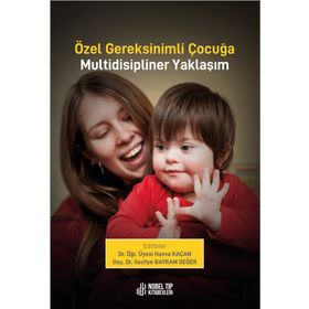 Nobel Tıp Kitabevi Özel Gereksinimli Çocuğa Multidisipliner Yaklaşım