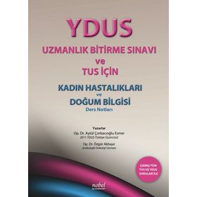 Nobel Tıp Kitabevi YDUS Uzmanlık Bitirme Sınavı ve TUS İçin Kadın Hastalıkları ve Doğum Bilgisi Ders Notları