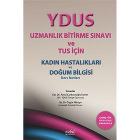 Nobel Tıp Kitabevi YDUS Uzmanlık Bitirme Sınavı ve TUS İçin Kadın Hastalıkları ve Doğum Bilgisi Ders Notları