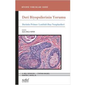 Nobel Tıp Kitabevleri Deri Biyopsilerinin Yorumu: Derinin Primer Lenfoid-Dışı Neoplazileri