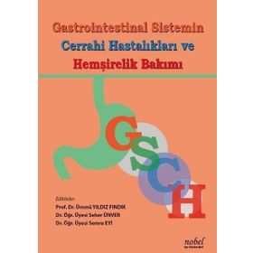 Nobel Tıp Kitabevleri Gastrointestinal Sistemin Cerrahi Hastalıkları ve Hemşirelik Bakımı