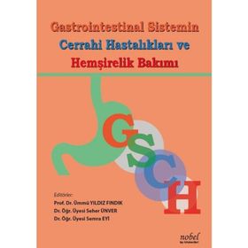 Nobel Tıp Kitabevleri Gastrointestinal Sistemin Cerrahi Hastalıkları ve Hemşirelik Bakımı