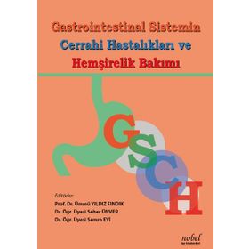 Nobel Tıp Kitabevleri Gastrointestinal Sistemin Cerrahi Hastalıkları ve Hemşirelik Bakımı