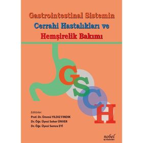 Nobel Tıp Kitabevleri Gastrointestinal Sistemin Cerrahi Hastalıkları ve Hemşirelik Bakımı