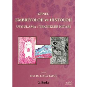 Nobel Tıp Kitabevleri Genel Embriyoloji ve Histoloji Uygulama-Teknikler Kitabı