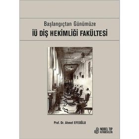Nobel Tıp Kitabevleri İü Diş Hekimliği Fakültesi - Başlangıçtan Günümüze