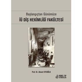 Nobel Tıp Kitabevleri İü Diş Hekimliği Fakültesi - Başlangıçtan Günümüze