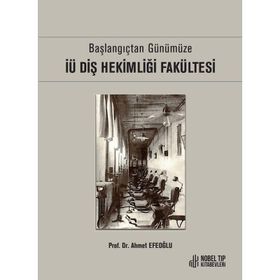 Nobel Tıp Kitabevleri İü Diş Hekimliği Fakültesi - Başlangıçtan Günümüze