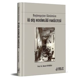 Nobel Tıp Kitabevleri İü Diş Hekimliği Fakültesi - Başlangıçtan Günümüze
