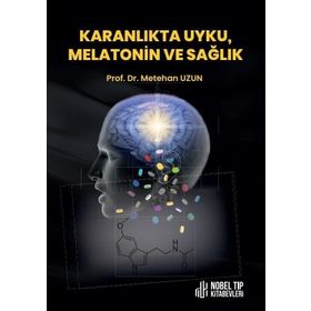 Nobel Tıp Kitabevleri Karanlıkta Uyku Melatonin ve Sağlık