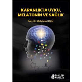 Nobel Tıp Kitabevleri Karanlıkta Uyku Melatonin ve Sağlık
