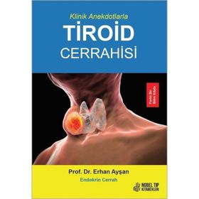 Nobel Tıp Kitabevleri Klinik Anekdotlarla Tiroid Cerrahisi