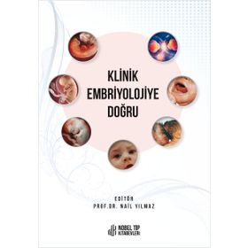 Nobel Tıp Kitabevleri Klinik Embriyolojiye Doğru