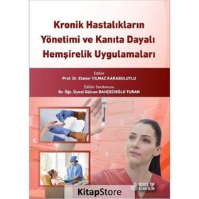 Nobel Tıp Kitabevleri Kronik Hastalıkların Yönetimi ve Kanıta Dayalı Hemşirelik Uygulamaları