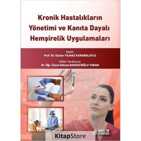Nobel Tıp Kitabevleri Kronik Hastalıkların Yönetimi ve Kanıta Dayalı Hemşirelik Uygulamaları