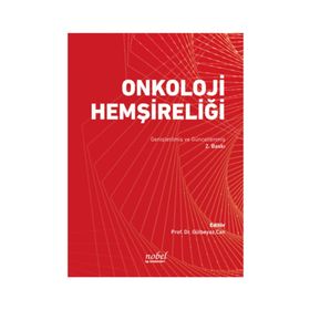 Nobel Tıp Kitabevleri Onkoloji Hemşireliği: Genişletilmiş ve Güncellenmiş 2. Baskı