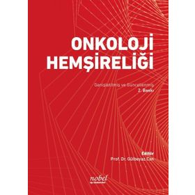 Nobel Tıp Kitabevleri Onkoloji Hemşireliği: Genişletilmiş ve Güncellenmiş 2. Baskı