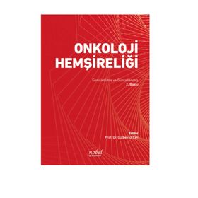 Nobel Tıp Kitabevleri Onkoloji Hemşireliği: Genişletilmiş ve Güncellenmiş 2. Baskı