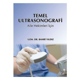 Nobel Tıp Kitabevleri Temel Ultrasonografi - Aile Hekimleri İçin