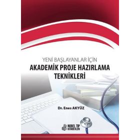 Nobel Tıp Kitabevleri Yeni Başlayanlar için Akademik Proje Hazırlama Teknikleri