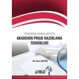 Nobel Tıp Kitabevleri Yeni Başlayanlar için Akademik Proje Hazırlama Teknikleri