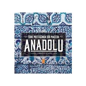 Nobel Yaşam Anadolu Türk Mutfağında Bir Macera - Anatolia Adventures In Turkish Cooking
