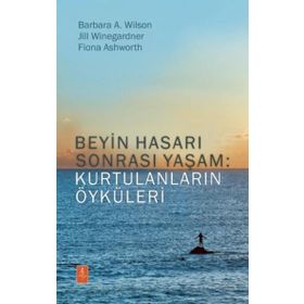 Nobel Yaşam Yayınları Beyin Hasarı Sonrası Yaşam: Kurtulanların Öyküleri