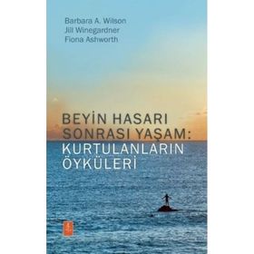 Nobel Yaşam Yayınları Beyin Hasarı Sonrası Yaşam: Kurtulanların Öyküleri