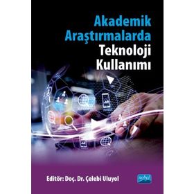 Nobel Yayınevi Akademik Araştırmalarda Teknoloji Kullanımı