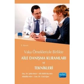 Nobel Yayınları Vaka ve Örnekleriyle Birlikte Aile Danışma Kuramları ve Teknikleri