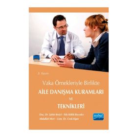 Nobel Yayınları Vaka ve Örnekleriyle Birlikte Aile Danışma Kuramları ve Teknikleri