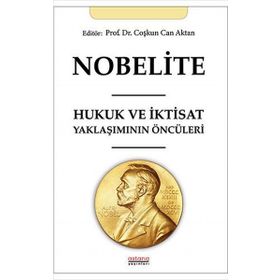 Nobelite Hukuk ve İktisat Yaklaşımının Öncüleri - Coşkun Can Aktan